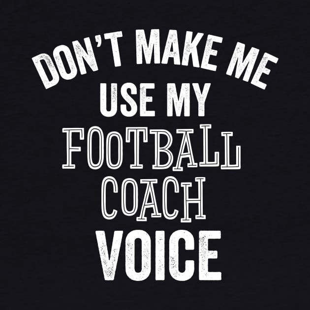 Football Coach Voice Funny Gift Coaching Camp Practice Playoffs by HuntTreasures